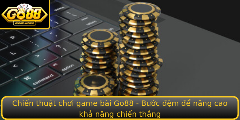 Chiến thuật chơi game bài Go88 - Bước đệm để nâng cao khả năng chiến thắng Chiến thuật chơi game bài Go88 - Bước đệm để nâng cao khả năng chiến thắng
